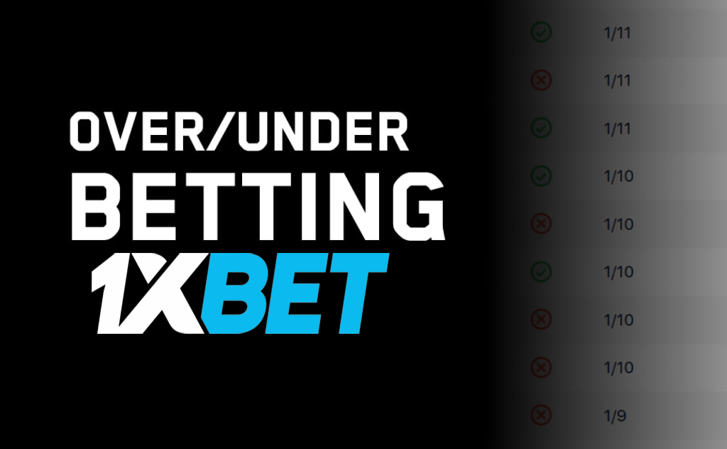 Over and Under Betting 1xbet